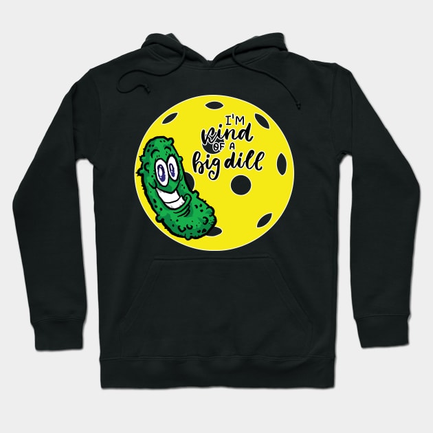 PickleBall - Big Dill Hoodie by RykeDesigns